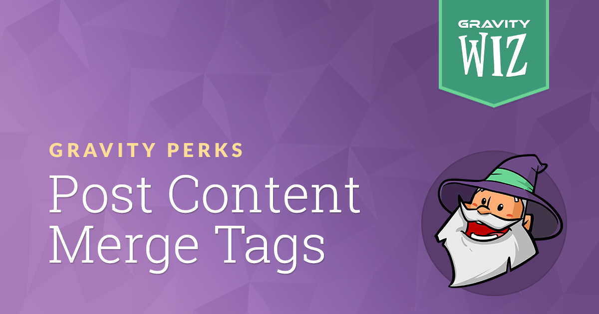 Gravity Perks Gravity Forms Post Content Merge Tags