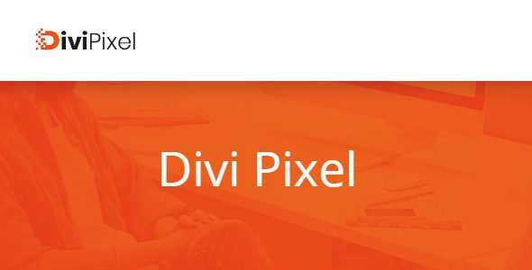 Divi Pixel Powerful Tools for Divi Pros