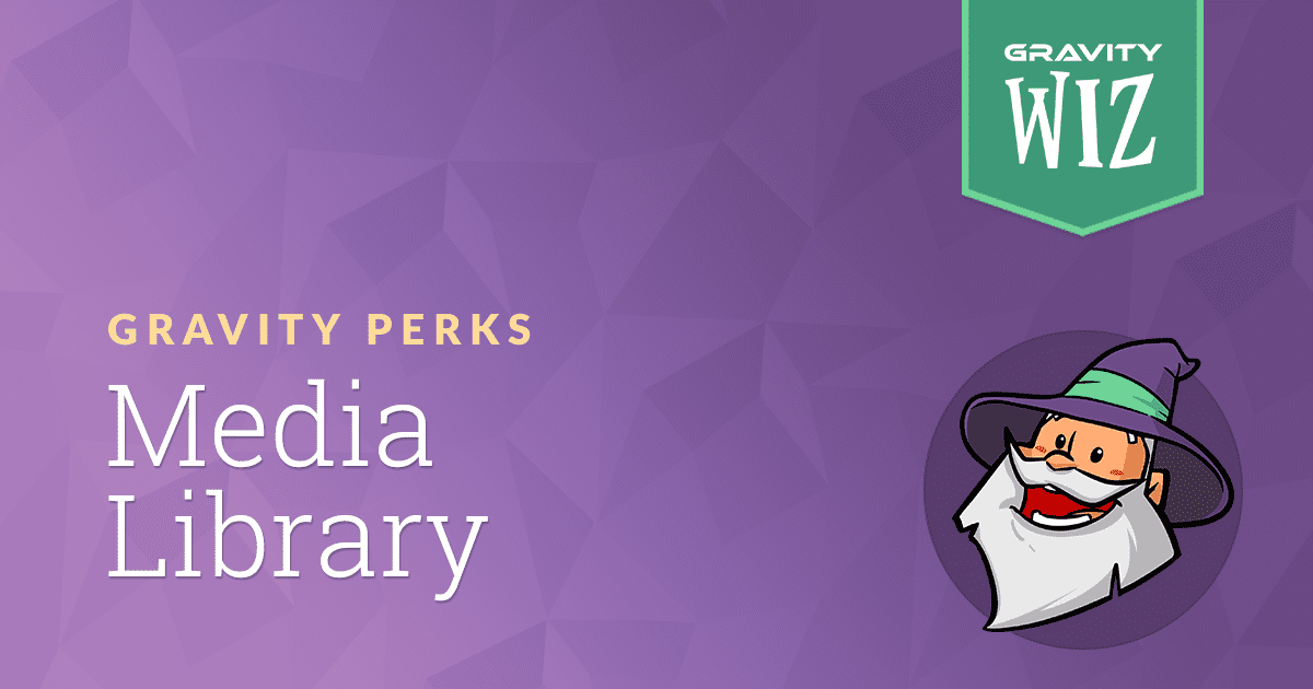 Gravity Perks Media Library AddOn